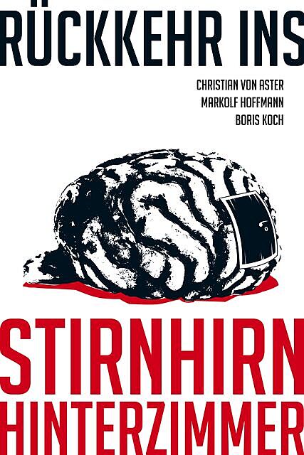 Rückkehr ins Stirnhirnhinterzimmer, Christian von Aster, Markolf Hoffmann, Boris Koch