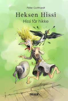 Heksen Hissi #1: Hissi får hikke, Peter Gotthardt