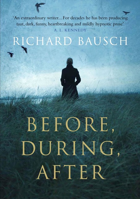 Before, During, After, Richard Bausch