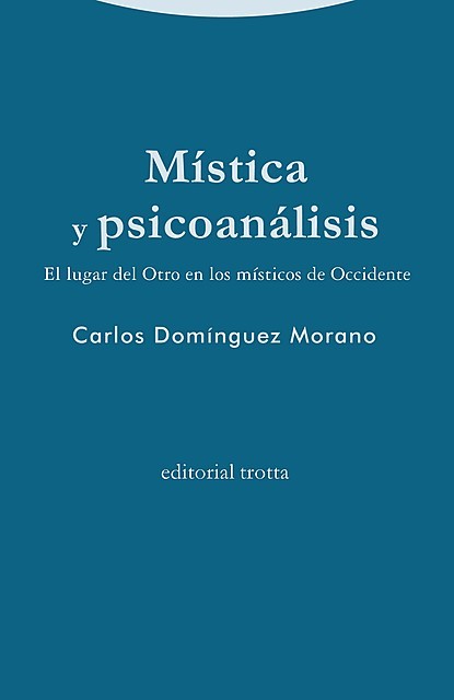 Mística y psicoanálisis, Carlos Domínguez Morano