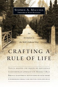 Crafting a Rule of Life, Stephen A. Macchia
