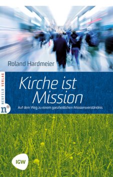 Kirche ist Mission, Roland Hardmeier
