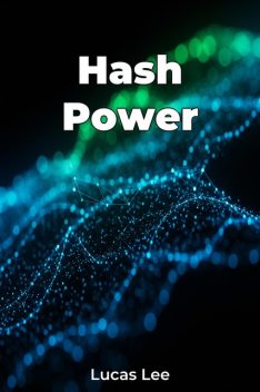 Hash Power, Lucas Lee