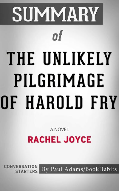 Summary of The Unlikely Pilgrimage of Harold Fry, Paul Adams