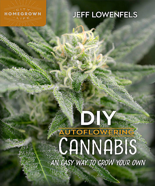 DIY Autoflowering Cannabis, Jeff Lowenfels