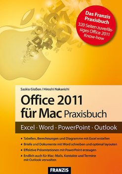 Office 2011 für Mac Praxisbuch, Hiroshi Nakanishi, Saskia Gießen