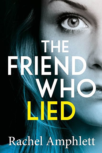 The Friend Who Lied, Rachel Amphlett