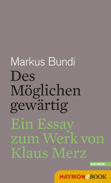 Des Möglichen gewärtig, Markus Bundi