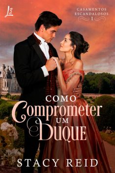 Como comprometer um duque, Stacy Reid