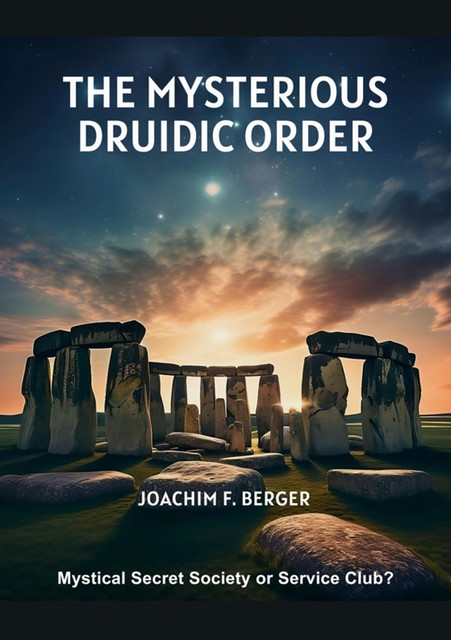 The Mysterious Druidic Order, Joachim F. Berger