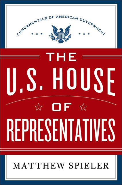 The U.S. House of Representatives, Matthew Spieler