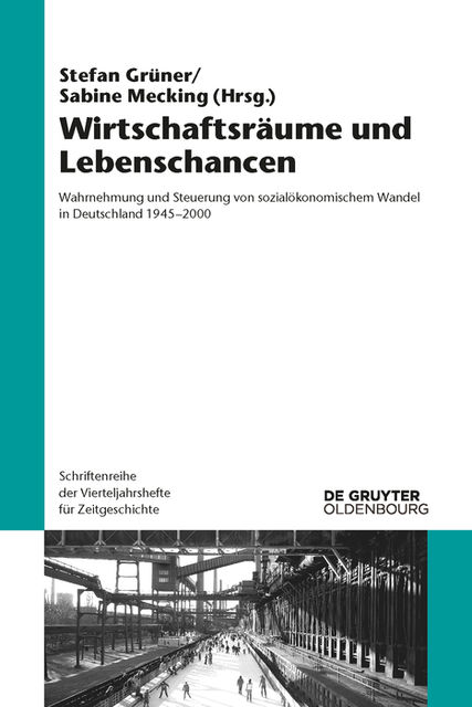 Wirtschaftsräume und Lebenschancen, Stefan Grüner, Sabine Mecking