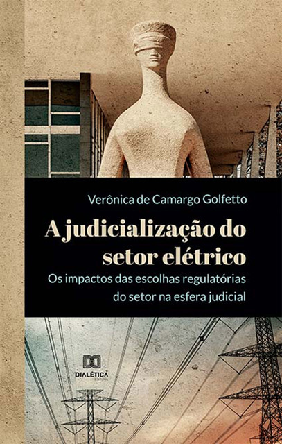 A judicialização do setor elétrico, Veronica de Camargo Golfetto