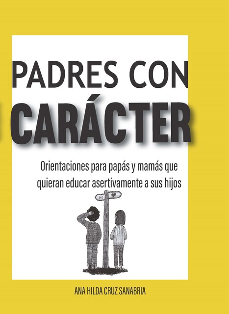 Padres con carácter, Ana Hilda Cruz