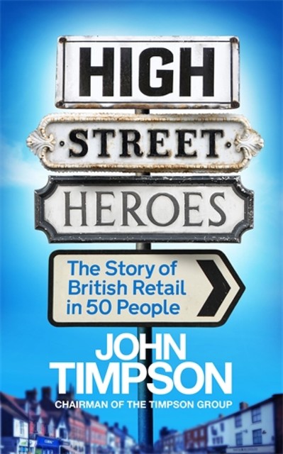 High Street Heroes, John Timpson
