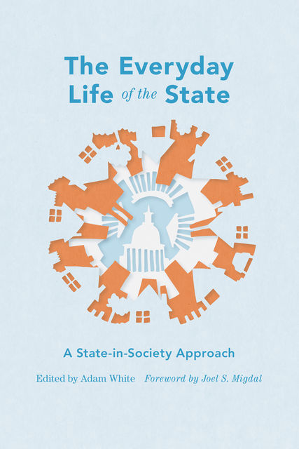 The Everyday Life of the State, Adam White