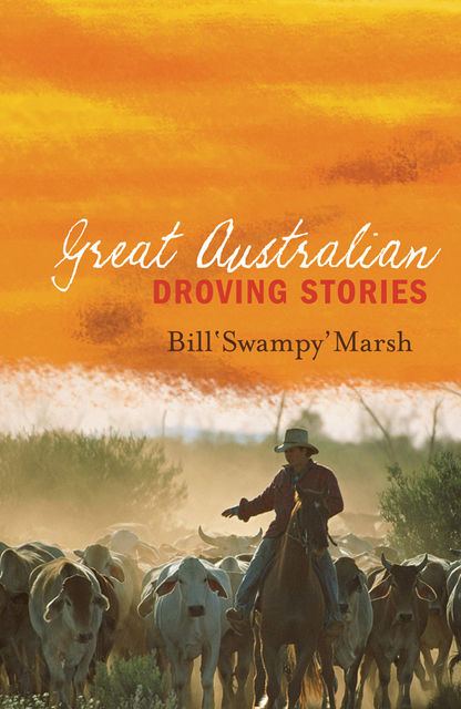 Great Australian Droving Stories, Bill Marsh