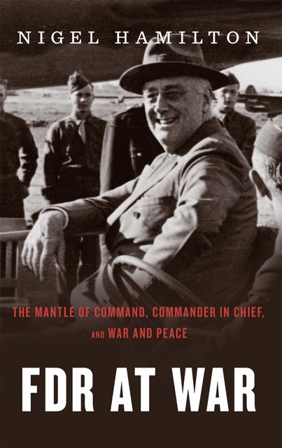 FDR At War, Nigel Hamilton