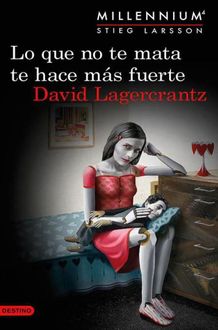 Lo Que No Te Mata Te Hace Más Fuerte, David Lagercrantz