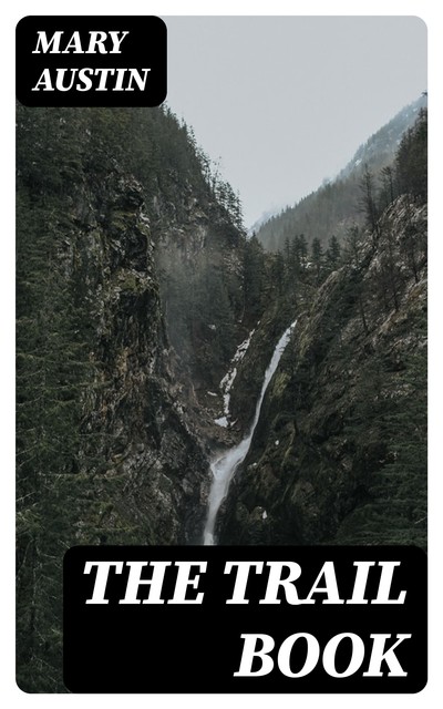 The Trail Book, Mary Austin
