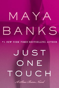Just One Touch, Maya Banks