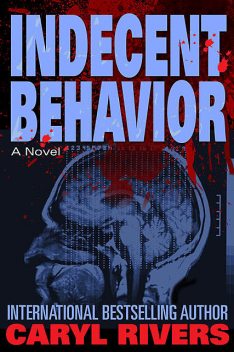 Indecent Behavior, Caryl Rivers