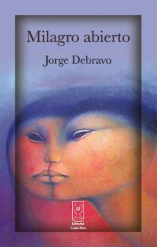 Milagro abierto, Jorge Debravo
