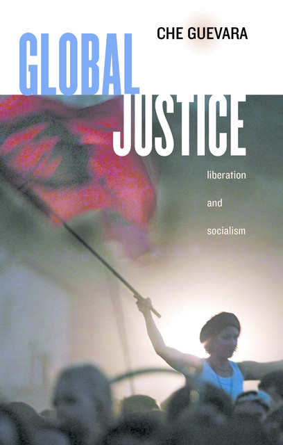 Global Justice, Ernesto Che Guevara