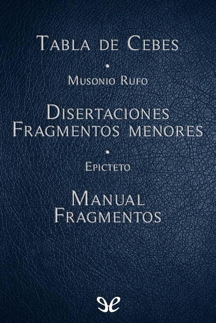 Tabla de Cebes, Disertaciones & Manual, Epicteto, Cayo Musonio Rufo