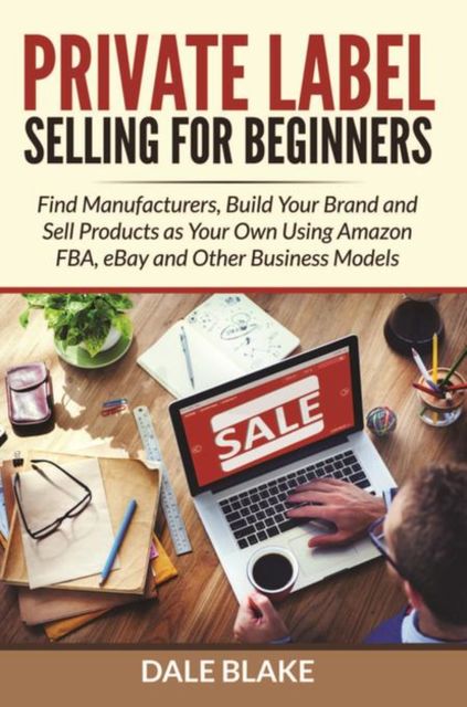 Private Label Selling For Beginners, Dale Blake