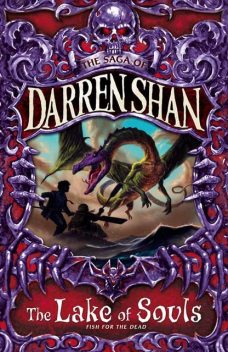 The Lake of Souls (The Saga of Darren Shan, Book 10), Darren Shan