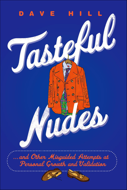 Tasteful Nudes, Dave Hill