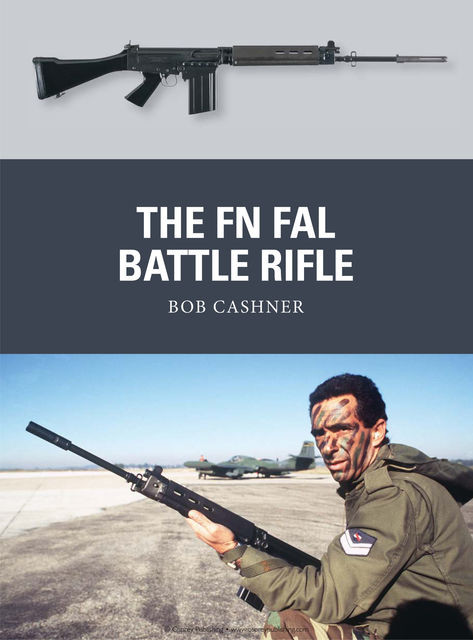 The FN FAL Battle Rifle, Bob Cashner