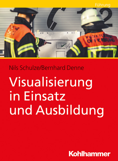 Visualisierung in Einsatz und Ausbildung, Bernhard Denne, Nils Schulze