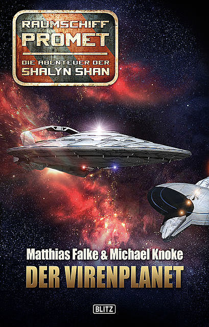 Raumschiff Promet – Die Abenteuer der Shalyn Shan 01: Der Virenplanet, Matthias Falke, Michael Knoke
