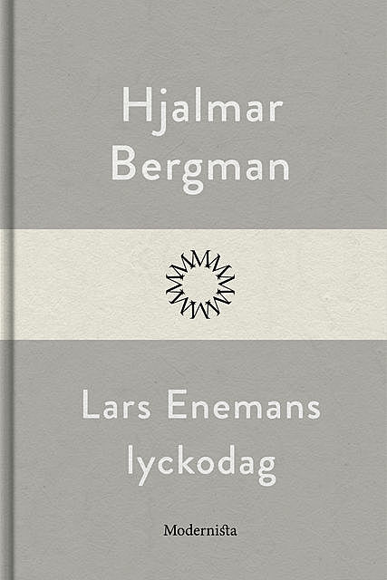 Lars Enemans lyckodag, Hjalmar Bergman