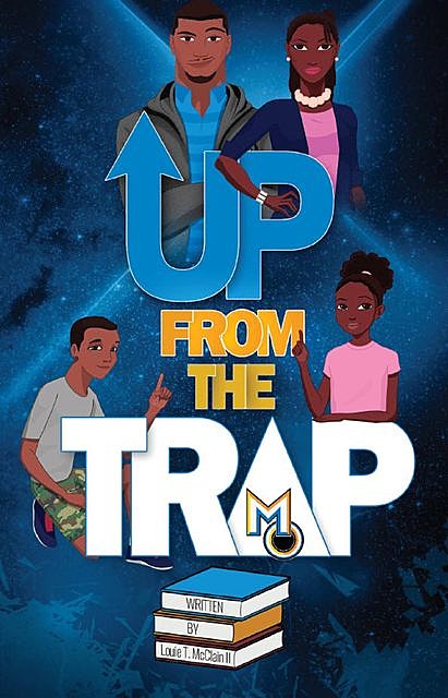 Up From The Trap, Louie T. McClain II