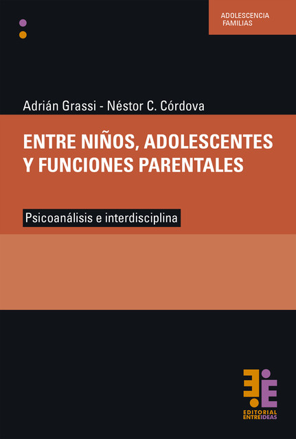 Entre niños, adolescentes y funciones parentales, Adrián Grassi, Néstor Córdova