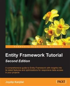 Entity Framework Tutorial – Second Edition, Joydip Kanjilal