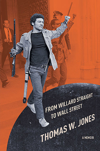 From Willard Straight to Wall Street, Thomas W. Jones