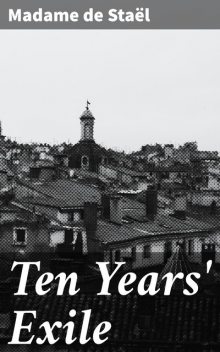 Ten Years' Exile, Madame de Staël