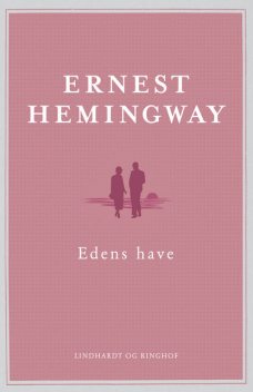 Edens have, Ernest Hemingway