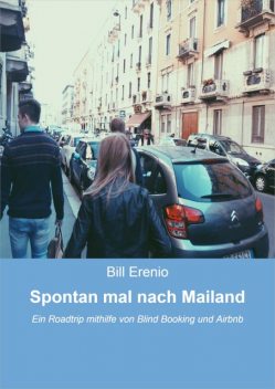 Spontan mal nach Mailand, Bill Erenio