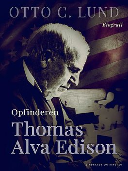Opfinderen Thomas Alva Edison, Oliver C. Lund