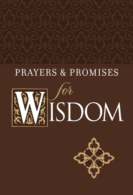 Prayers & Promises for Wisdom, BroadStreet Publishing Group LLC