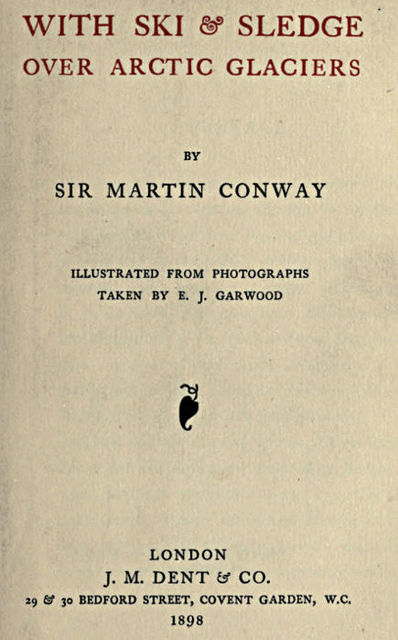 With ski & sledge over Arctic glaciers, Sir William Martin Conway
