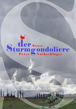 Der Sturmgondoliere, Peter Nathschläger