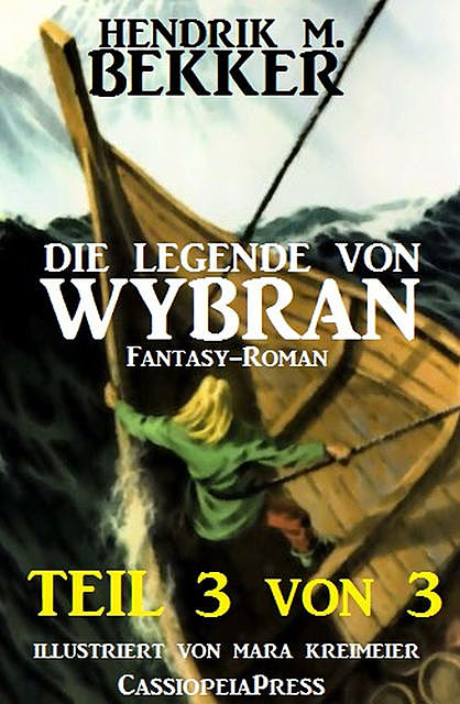 Die Legende von Wybran, Teil 3 von 3 (Serial), Hendrik M. Bekker