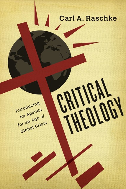 Critical Theology, Carl Raschke