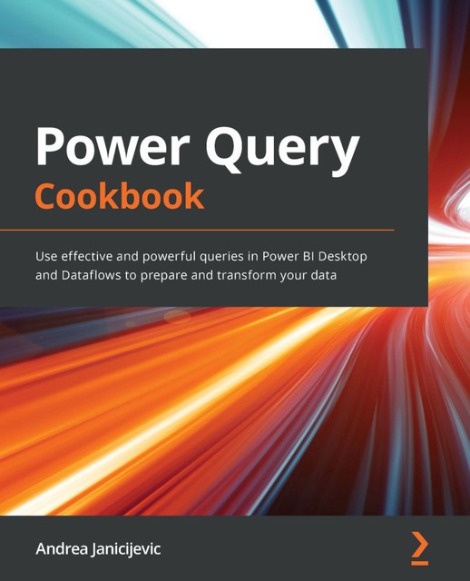 Power Query Cookbook, Andrea Janicijevic